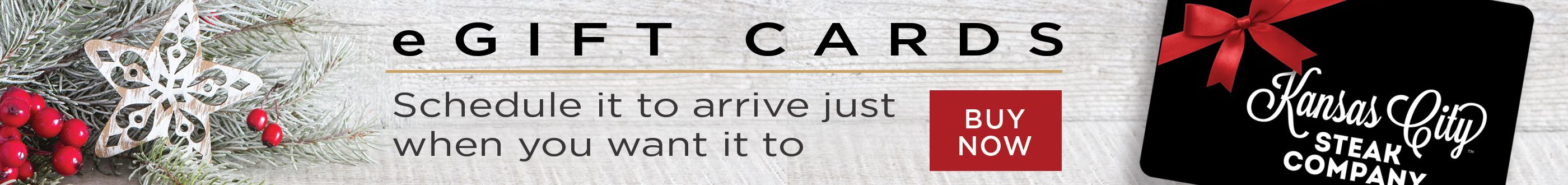 Shop egift cards and schedule it to arrive just when you want it to.