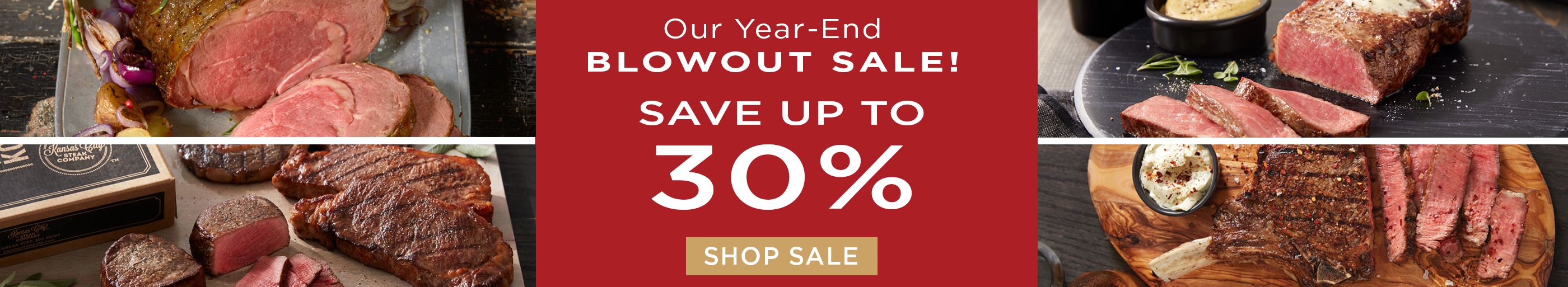 It's our year-end Blowout Sale. Save up to 30%