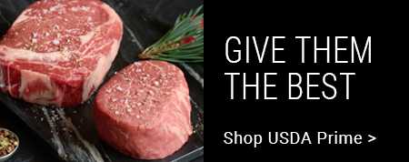 Give them the best with USDA Prime.